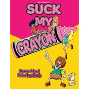 Suck My Crayon Colouring Book - Wood Rocket